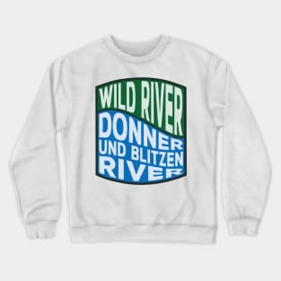 Donner und Blitzen River Wild River wave Crewneck Sweatshirt